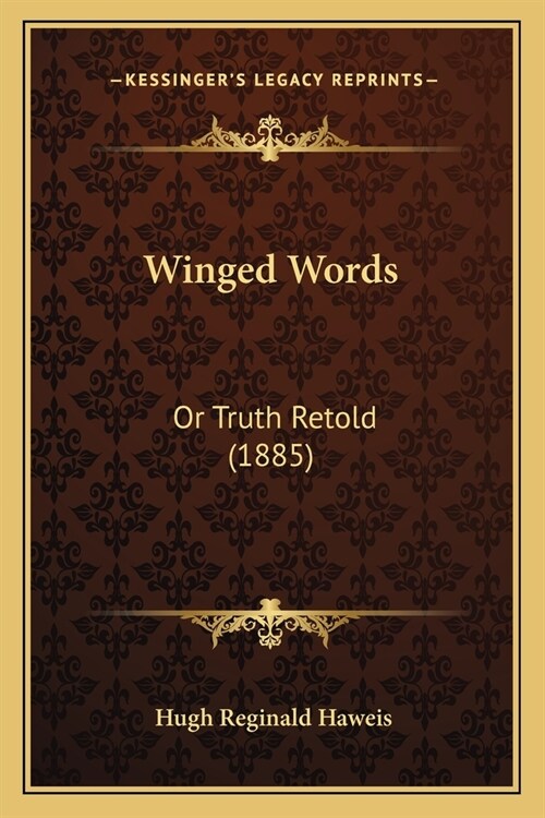 Winged Words: Or Truth Retold (1885) (Paperback)