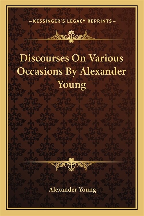 Discourses On Various Occasions By Alexander Young (Paperback)