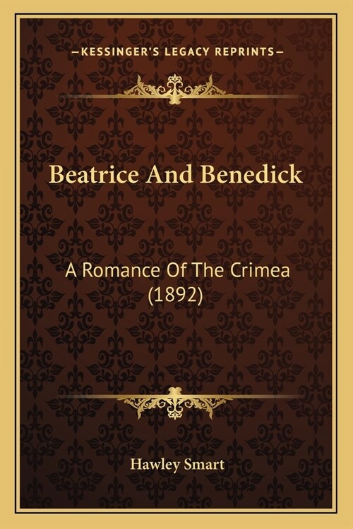 Beatrice And Benedick: A Romance Of The Crimea (1892) (Paperback)
