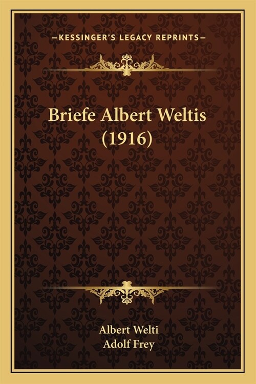 Briefe Albert Weltis (1916) (Paperback)