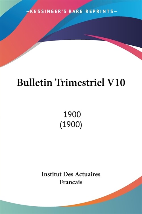 Bulletin Trimestriel V10: 1900 (1900) (Paperback)