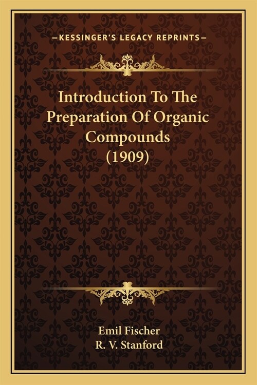 Introduction To The Preparation Of Organic Compounds (1909) (Paperback)
