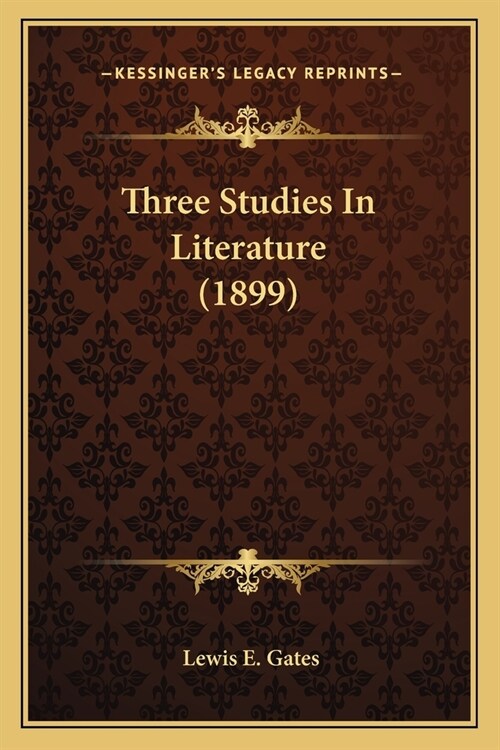 Three Studies In Literature (1899) (Paperback)