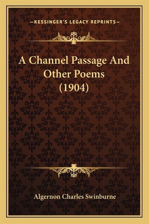 A Channel Passage And Other Poems (1904) (Paperback)