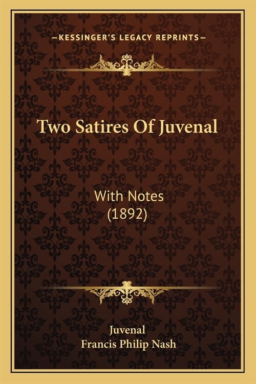 Two Satires Of Juvenal: With Notes (1892) (Paperback)
