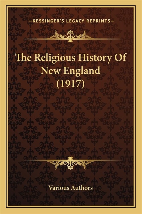 The Religious History Of New England (1917) (Paperback)