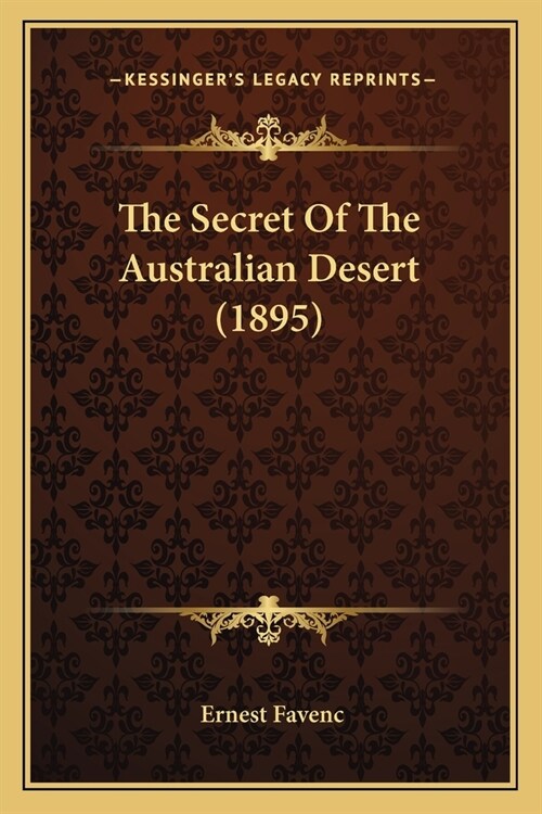 The Secret Of The Australian Desert (1895) (Paperback)