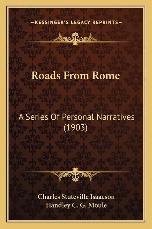 Roads From Rome: A Series Of Personal Narratives (1903) (Paperback)