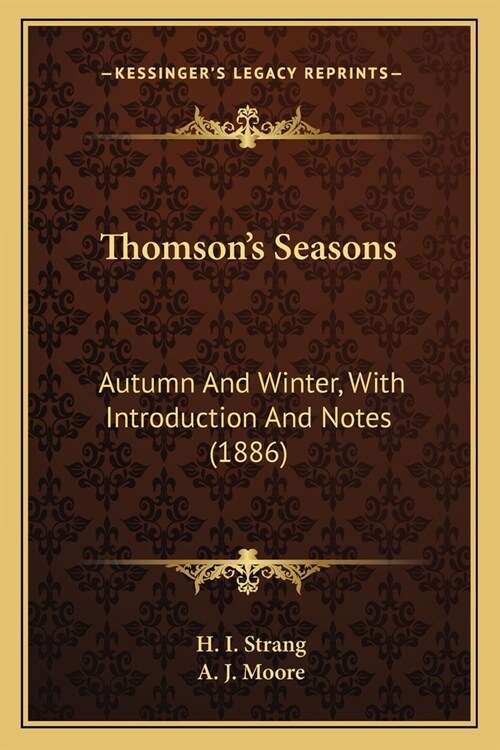 Thomsons Seasons: Autumn And Winter, With Introduction And Notes (1886) (Paperback)