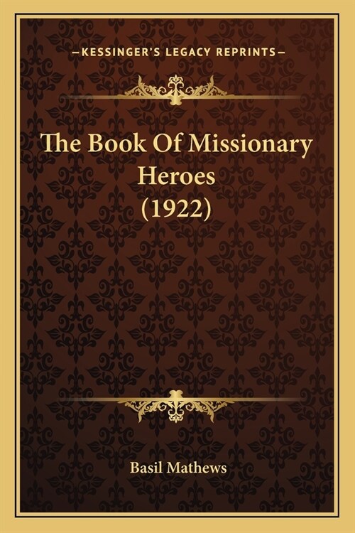 The Book Of Missionary Heroes (1922) (Paperback)