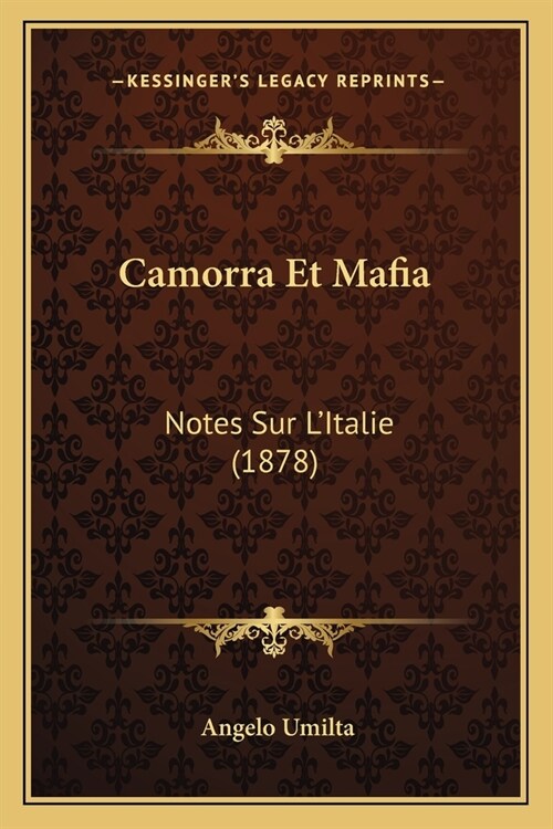 Camorra Et Mafia: Notes Sur LItalie (1878) (Paperback)