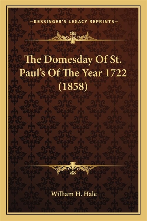 The Domesday Of St. Pauls Of The Year 1722 (1858) (Paperback)