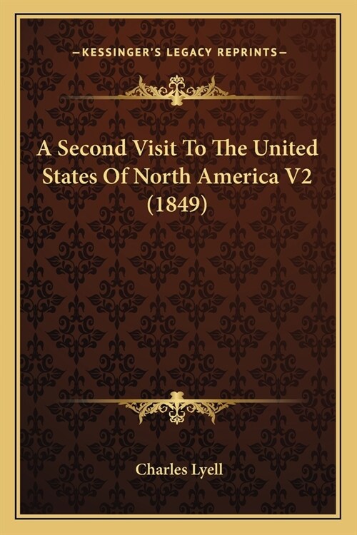 A Second Visit To The United States Of North America V2 (1849) (Paperback)