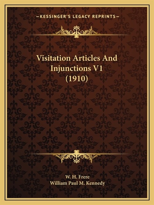 Visitation Articles And Injunctions V1 (1910) (Paperback)
