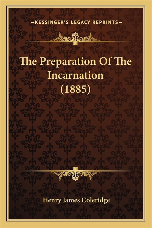 The Preparation Of The Incarnation (1885) (Paperback)