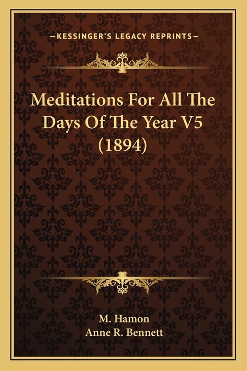 Meditations For All The Days Of The Year V5 (1894) (Paperback)