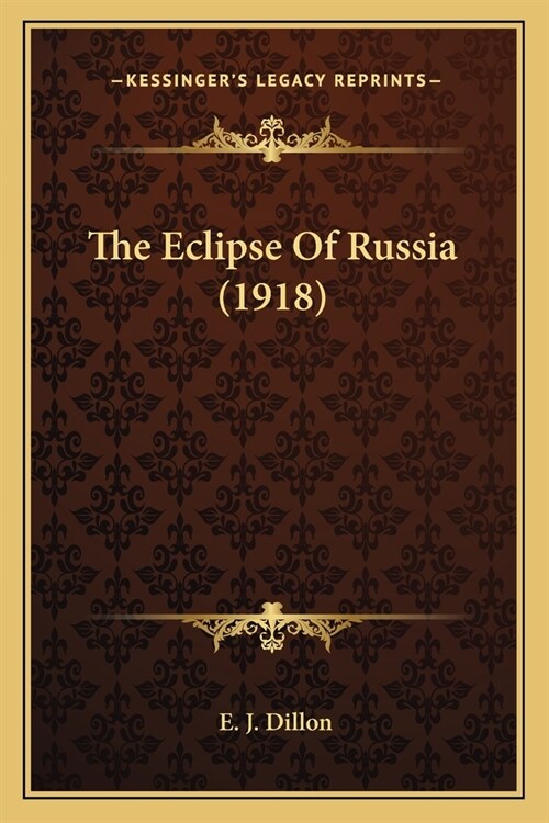 The Eclipse Of Russia (1918) (Paperback)