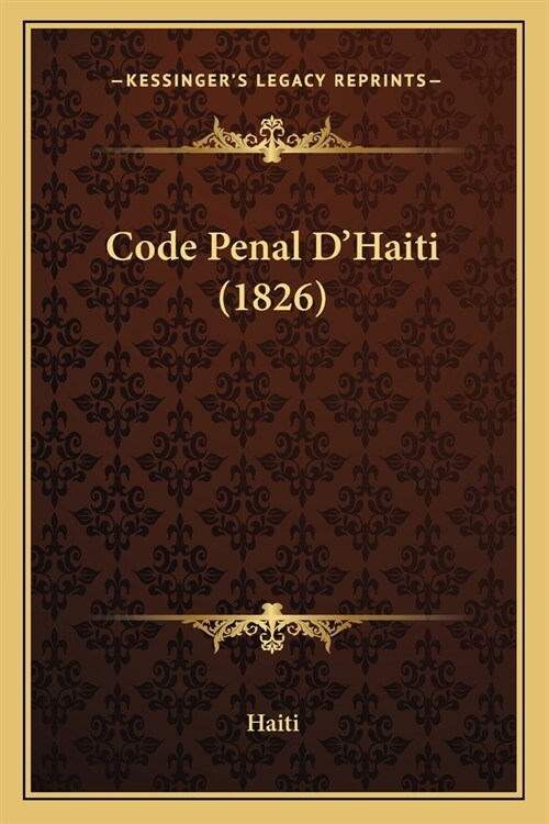 Code Penal DHaiti (1826) (Paperback)
