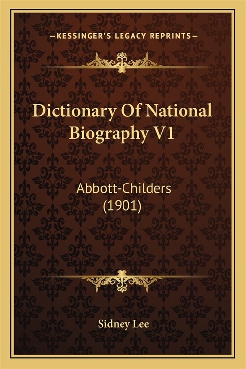 Dictionary Of National Biography V1: Abbott-Childers (1901) (Paperback)