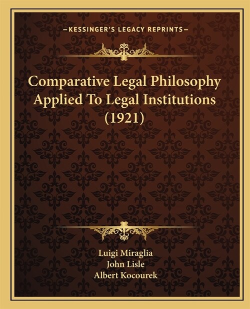 Comparative Legal Philosophy Applied To Legal Institutions (1921) (Paperback)