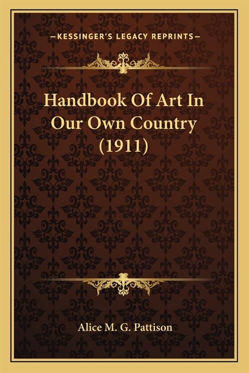 Handbook Of Art In Our Own Country (1911) (Paperback)