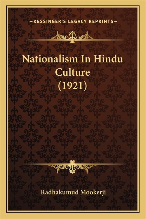 Nationalism In Hindu Culture (1921) (Paperback)