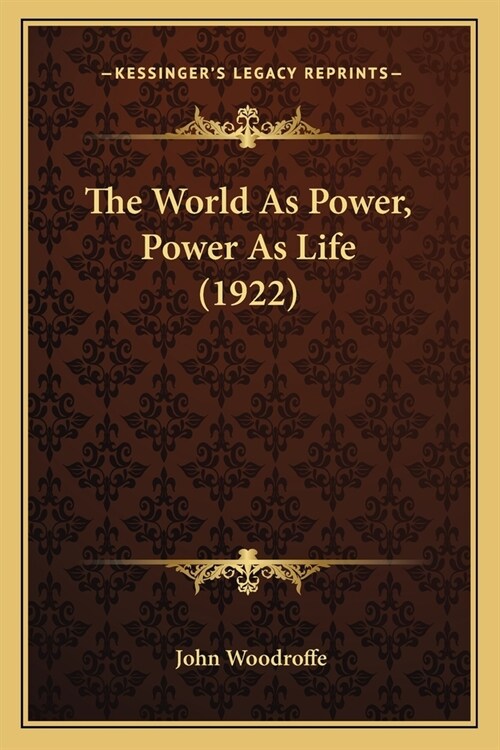 The World As Power, Power As Life (1922) (Paperback)
