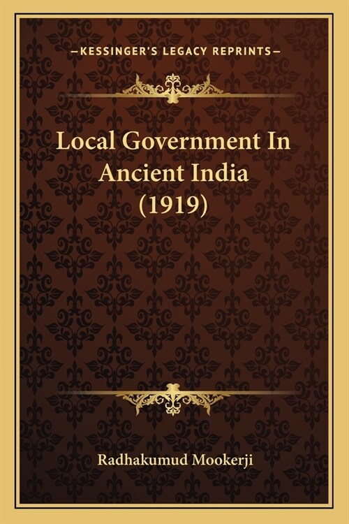 Local Government In Ancient India (1919) (Paperback)