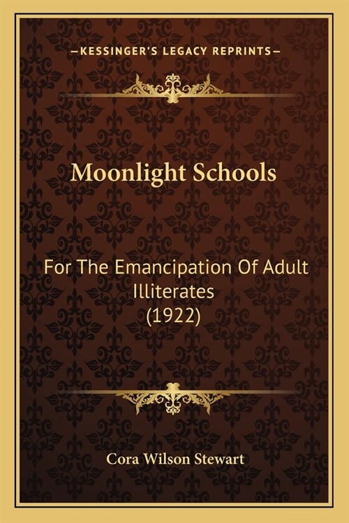 Moonlight Schools: For The Emancipation Of Adult Illiterates (1922) (Paperback)