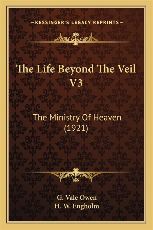The Life Beyond The Veil V3: The Ministry Of Heaven (1921) (Paperback)