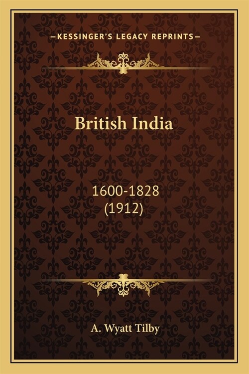 British India: 1600-1828 (1912) (Paperback)