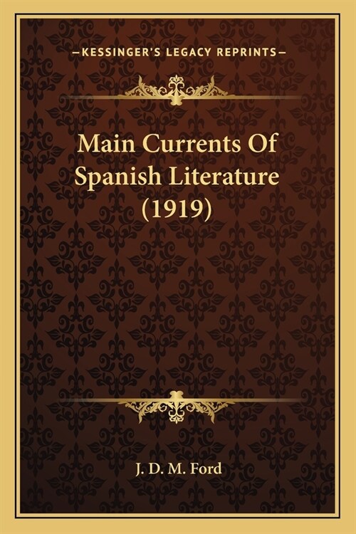 Main Currents Of Spanish Literature (1919) (Paperback)