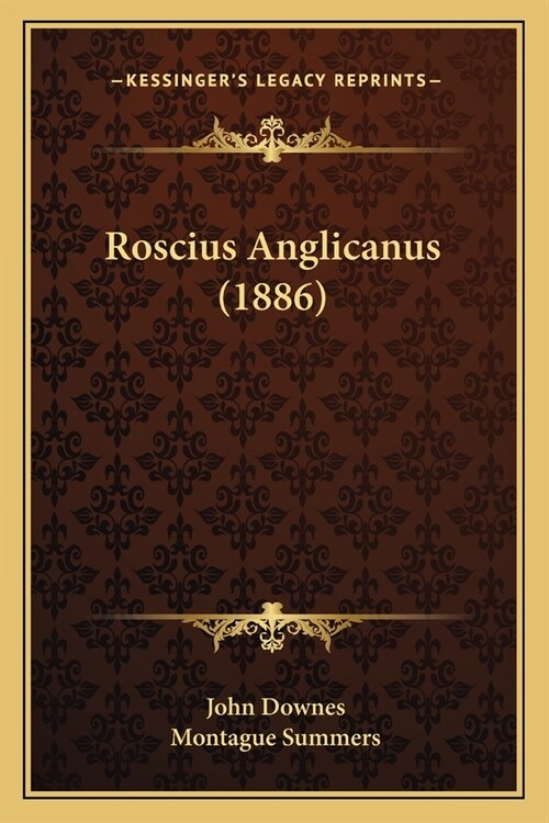 Roscius Anglicanus (1886) (Paperback)