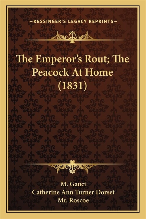 The Emperors Rout; The Peacock At Home (1831) (Paperback)