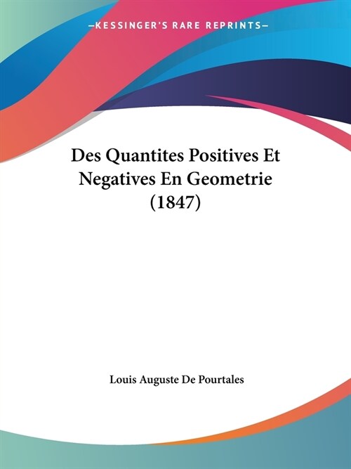 Des Quantites Positives Et Negatives En Geometrie (1847) (Paperback)