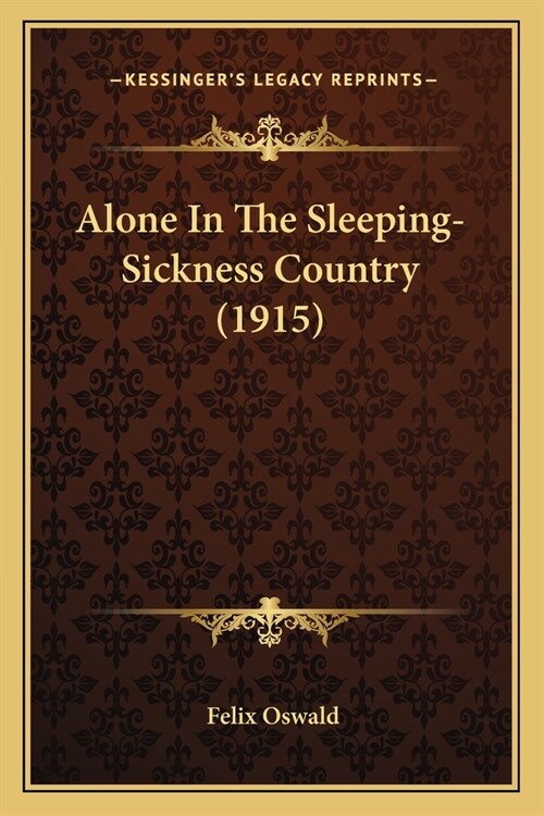 Alone In The Sleeping-Sickness Country (1915) (Paperback)