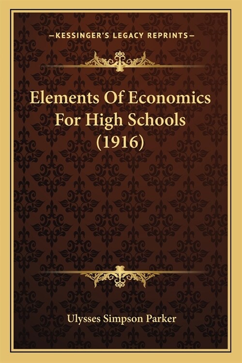 Elements Of Economics For High Schools (1916) (Paperback)
