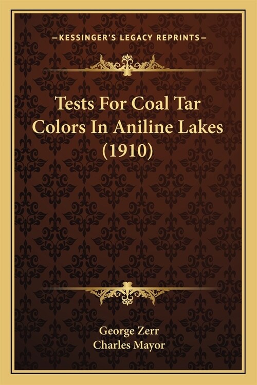 Tests For Coal Tar Colors In Aniline Lakes (1910) (Paperback)