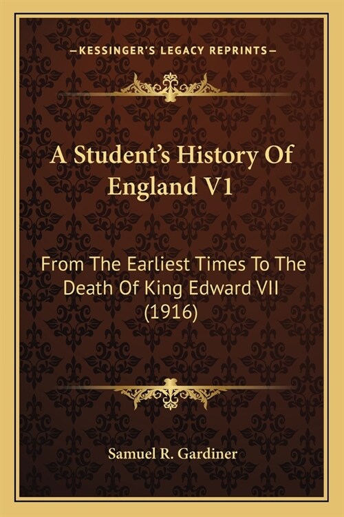 A Students History Of England V1: From The Earliest Times To The Death Of King Edward VII (1916) (Paperback)