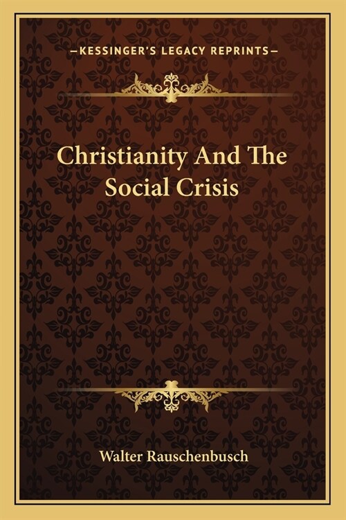 Christianity And The Social Crisis (Paperback)