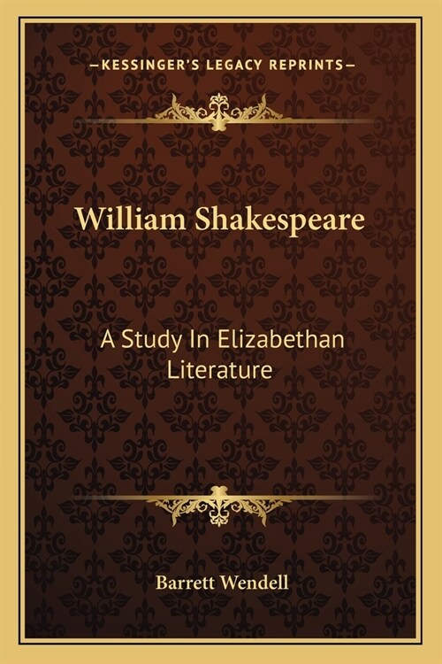 William Shakespeare: A Study In Elizabethan Literature (Paperback)