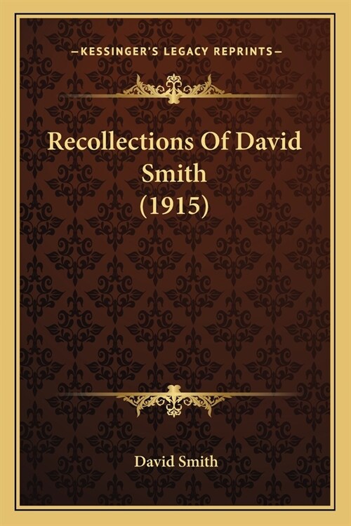 Recollections Of David Smith (1915) (Paperback)
