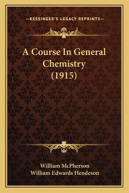 A Course In General Chemistry (1915) (Paperback)