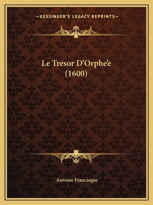 Le Tresor DOrphee (1600) (Paperback)