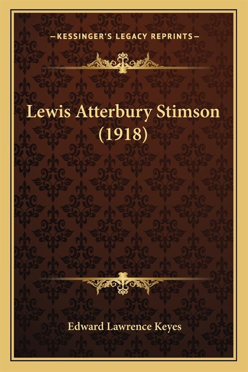 Lewis Atterbury Stimson (1918) (Paperback)