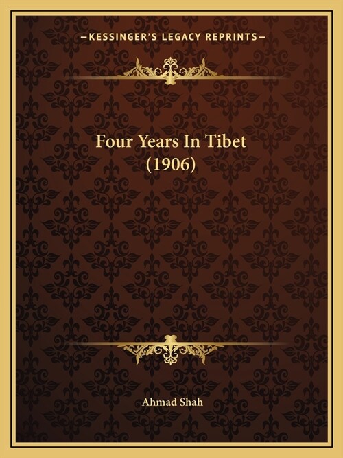 Four Years In Tibet (1906) (Paperback)