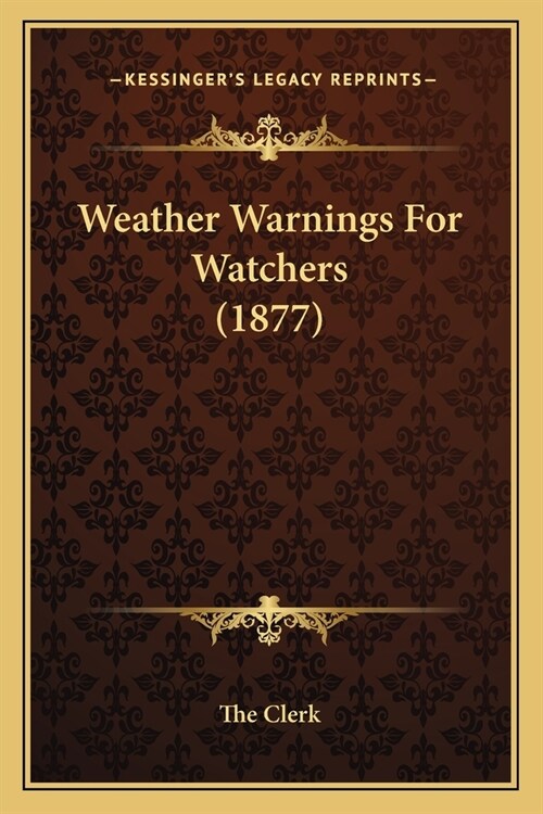 Weather Warnings For Watchers (1877) (Paperback)