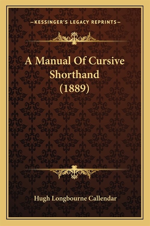 A Manual Of Cursive Shorthand (1889) (Paperback)