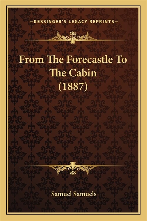 From The Forecastle To The Cabin (1887) (Paperback)