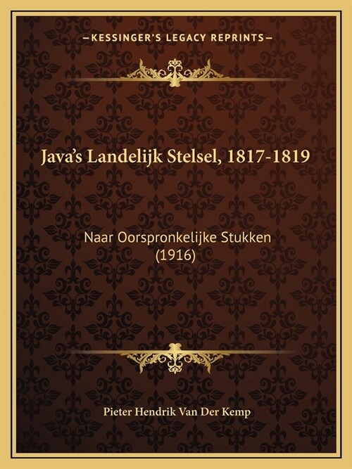 Javas Landelijk Stelsel, 1817-1819: Naar Oorspronkelijke Stukken (1916) (Paperback)